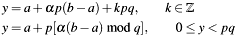 \begin{align*} y &= a + \alpha p (b-a) + kpq, \qquad k \in \mathbb{Z} \\ y &= a + p [\alpha (b-a) \bmod q], \qquad 0 \leq y < pq \end{align*}