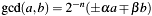 $ \gcd(a,b)=2^{-n} (\pm\alpha a \mp\beta b) $