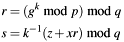 \begin{align*} r &= (g^k \bmod p) \bmod q \\ s &= k^{-1}(z + xr) \bmod q \end{align*}