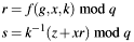 \begin{align*} r &= f(g, x, k) \bmod q \\ s &= k^{-1}(z + xr) \bmod q \end{align*}